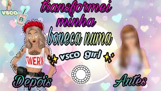 Transformei minha boneca em Vsco girl??