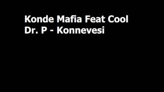 Konde Mafia Feat. Cool Dr. P - Konnevesi