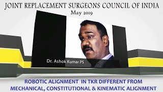Is Robotic Alignment in TKR Different? Dr. Ashok Kumar P S