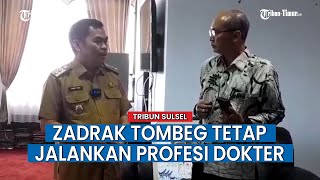 Walau Jadi Wabup, Zadrak Tombeg Tetap Jalankan Profesi Dokter