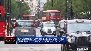 Ekonomi Eropa Diperkirakan Masih 'Bergulat' Dengan Corona Di 2021