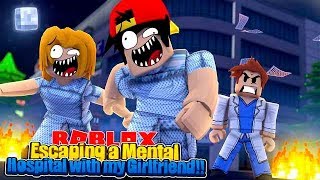 ROBLOX - ESCAPING THE MENTAL HOSPITAL WITH MY CRAZY GIRLFRIEND!!