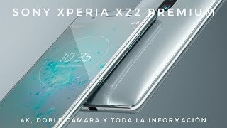 Sony Xperia XZ2 Premium - El Mejor Smartphone de la Historia de Sony Al completo