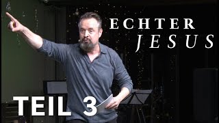 "Bist du es wirklich?" // Echter Jesus // Teil 3 mit Karl Michael Pilsl