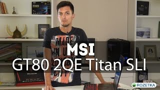 MSI GT80 2QE Titan SLI: обзор ноутбука