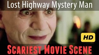 Lost Highway's Mystery Man: Scariest Movie Scene Ever