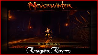Neverwinter Online Module 6 - Traven Blackdagger - Epic Cragmire Crypts