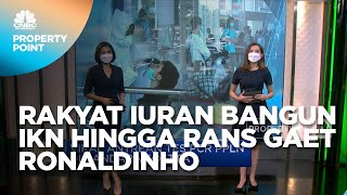 Rakyat Patungan Bangun IKN Hingga Ronaldinho 'Digaet' RANS Cilegon FC