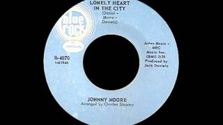 Johnny Moore - Lonely Heart In The City