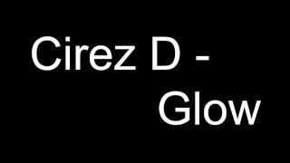 Cirez D - Glow
