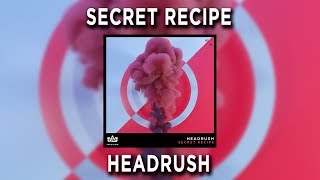 Secret Recipe - Headrush