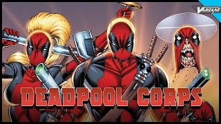 History Of The Deadpool Corps!