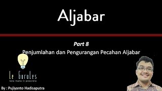 Matematika Kelas 7 - Aljabar (8) - Pecahan Aljabar, Penjumlahan Pengurangan Pecahan Aljabar