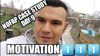 Feeling Highly Motivated - NoFap Case Study Day 9 #NoFap