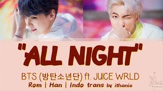 [SUB INDO] BTS (방탄소년단) ft. JUICE WRLD - ALL NIGHT [Rom | Han | Indo]