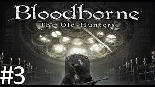 Bloodborne: The Old Hunters DLC Part 3 (GATLING GUN OP)