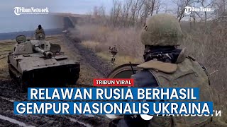 Relawan Rusia Bahu Membahu Gempur Nasionalis Ukraina