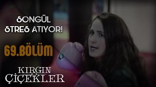 Kırgın Çiçekler 69. Bölüm - SonGün çiftinin stres atma yöntemleri!