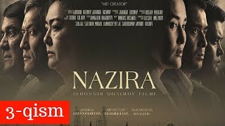 NAZIRA 3-qism (uzbek kino) | НАЗИРА 3-қисм (узбек кино)