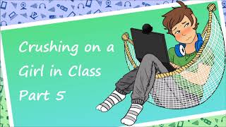 Crushing on a Girl in Class Part 5 [BFE][M4F]
