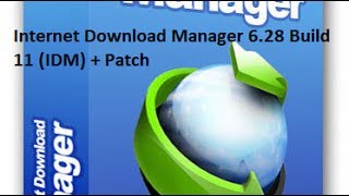 How To Install Internet Download Manager 6.28 Build 11 (IDM) + Patch