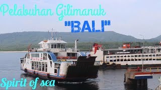 PROSES BERSANDAR KAPAL BESAR DI PELABUHAN GILIMANUK BALI