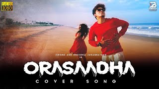 ORASAADHA COVER SONG ALBUM | JEROME | DHESHIKA JAGANATHAN | BIRG STUDIO | TWILIGHT DANCE STUDIO