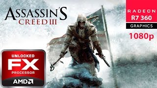 Assassin´s Creed III - R7 360 - FX6300 - 8GB - 1080p - ULTRA SETTINGS