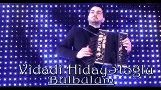 Vidadi Hidayetoglu Bulbulum 2015 HD