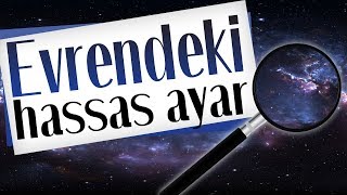 Evrendeki Hassas Ayarlar Nelerdir? Allah'ın Varlığının Delilleri - Richard Dawkins'e Cevaplar