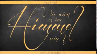 Wie wird es im Himmel sein - Peter Schild