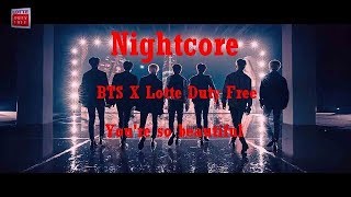 [Nightcore kpop] Lotte Duty Free X BTS ~ You're so beautiful (MV + Eng sub)
