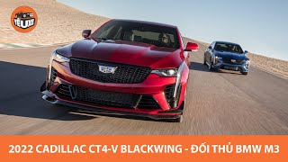 2022 Cadillac CT4-V Blackwing - Đối thử xứng tầm của BMW M3 và Mercedes AMG C63 |Yêu Xe|