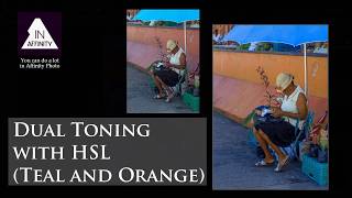 Dual Toning (Teal and Orange) with HSL Adjustment (using Affinity Photo)