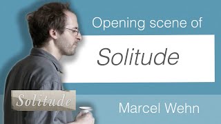 SOLITUDE Documentary || The opening scene