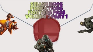 Smash Ultimate Predictions Fighters Pass Volume 2 (Part 1)
