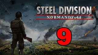 Прохождение Steel Division: Normandy 44 #9 - Это долгий путь... [Операция "Эпсом"]