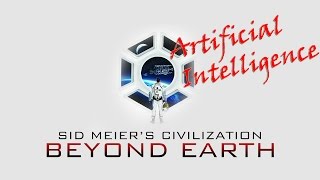 Sid Meier's Civilization: Beyond Earth Gameplay | Walkthrough - Artificial Intelligence
