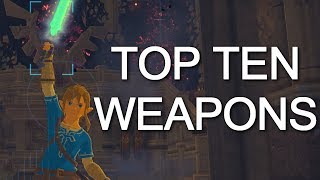 Top 10 Weapons - BOTW