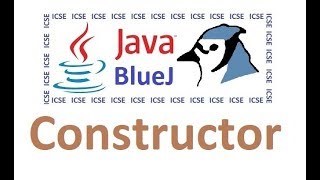 #10 Constructor - Learn in Easy Way through BlueJ - ICSE Computer Applications