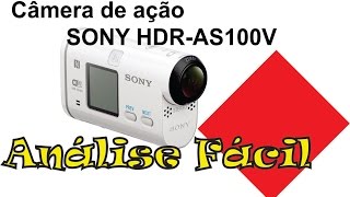 Análise  fácil da Câmera de ação Sony HDR AS 100V - Sony Action