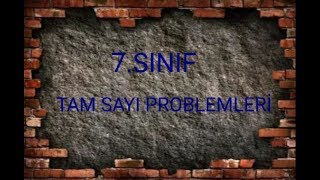 7.SINIF TAM SAYI PROBLEMLERİ ( 100 ALMAK İÇİN İZLE )
