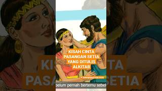 KISAH CINTA PASANGAN SETIA YANG DITULIS ALKITAB | #faktaalkitab