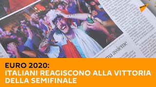 Euro 2020: italiani reagiscono alla vittoria della semifinale