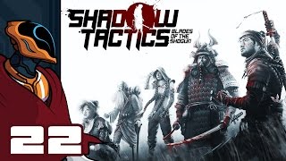Let's Play Shadow Tactics: Blades of the Shogun - Part 22 - Cloudy With A 100% Chance Of Rockfalls