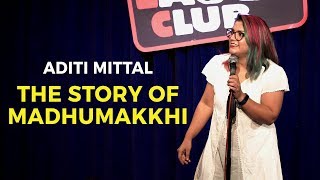 The Story of Madhumakkhi| Stand-up comedy by Aditi Mittal