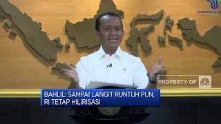 Bahlil: Sampai Langit Runtuh Pun, Indonesia Tetap Hilirisasi
