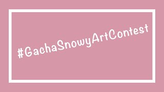 #GachaSnowyArtContest Probably my best yet