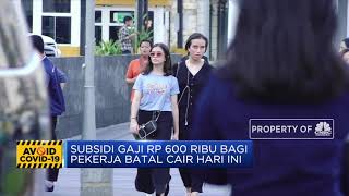 Subsidi Gaji Rp 600 Ribu Bagi Pekerja Batal Cair Hari Ini