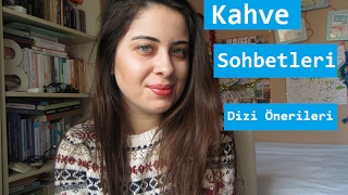 Yabancı Dizi Önerileri | Kahve Sohbetleri 2